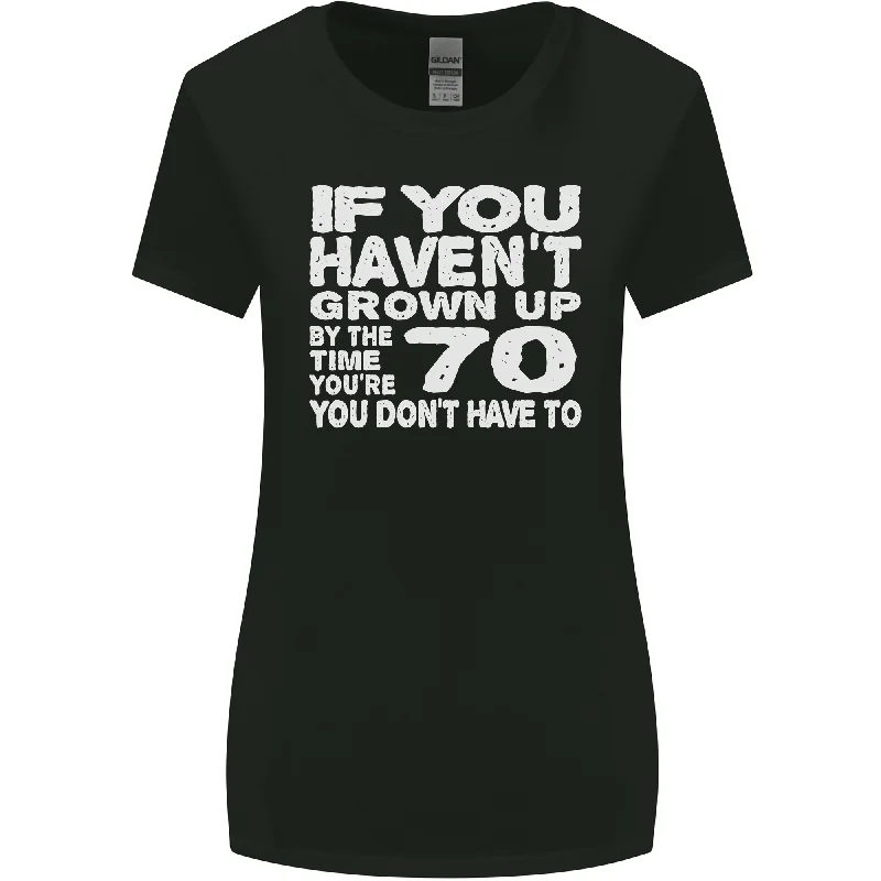 70th Birthday 70 Year Old Dont Grow Up Funny Womens Wider Cut T-Shirt Ribbed T-Shirt High Neck Heavyweight 70th Birthday 70 Year Old Dont Grow Up Funny Womens Wider Cut T-Shirt Ribbed T-Shirt High Neck Heavyweight